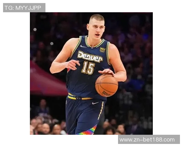 约基奇首节表现全面贡献四分四板四助攻正负值高达七分 约基奇首节表现全面贡献四分四板四助攻正负值高达七分